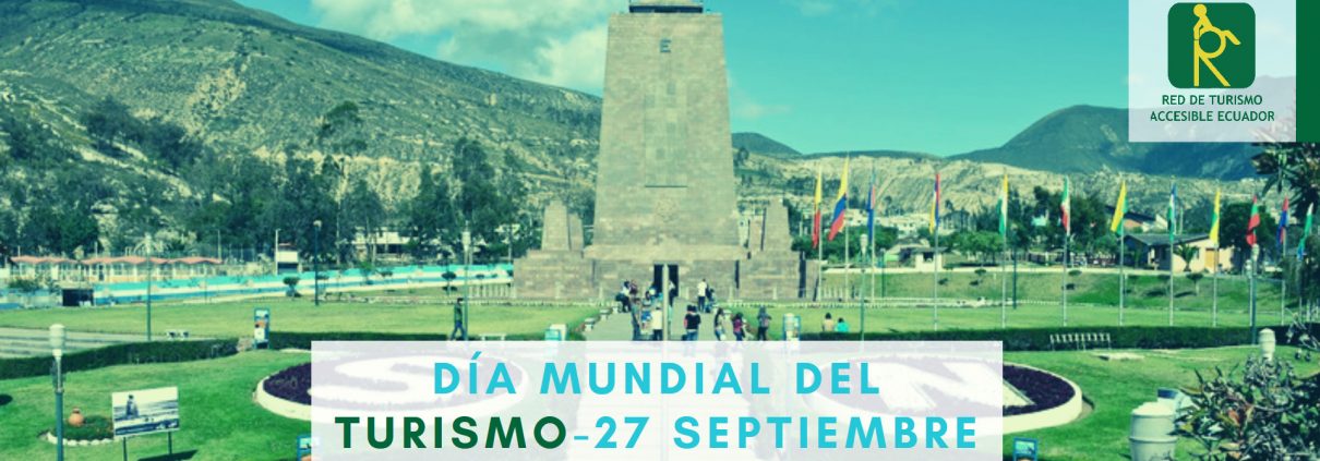 Fotografía de la mitad del mundo en la ciudad de Quito donde se muestra el título del blog sobre el día mundial del turimo de REDTA-EC, en la parte inferior la lengua de señas ecuatoriana y un formato braille.
